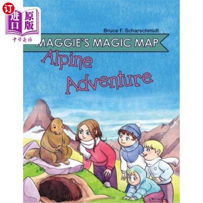 海外直订Maggie's Magic Map: Alpine Adventure 玛吉的神奇地图:阿尔卑斯山冒险