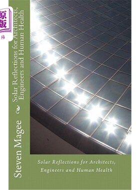 海外直订Solar Reflections for Architects, Engineers and Human Health 建筑师、工程师和人类健康的太阳能反射