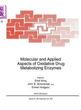 海外直订医药图书Molecular and Applied Aspects of Oxidative Drug Metabolizing Enzymes 氧化药物代谢酶的分子及应用