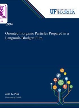 海外直订Oriented Inorganic Particles Prepared in a Langmuir-Blodgett Film Langmuir-Blodgett薄膜中定向无机粒子的制备