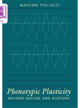 海外直订Phenotypic Plasticity: Beyond Nature and Nurture 表型可塑性：超越先天和后天培养
