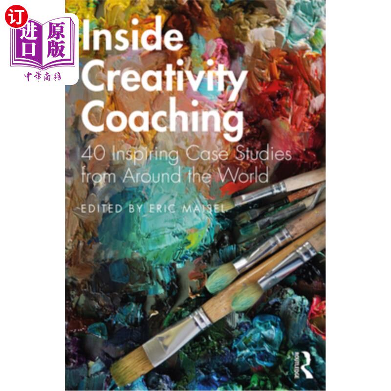 海外直订Inside Creativity Coaching: 40 Inspiring Case Studies from Around the World Inside Creativi