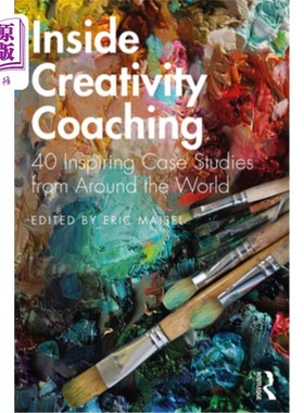 海外直订Inside Creativity Coaching: 40 Inspiring Case Studies from Around the World Inside Creativi