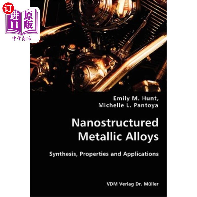 海外直订Nanostructured Metallic Alloys- Synthesis, Properties and Applications 纳米结构金属合金.合成，性能和应用