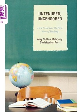 海外直订Untenured, Uncensored: How to Survive the First Years of Teaching 未经教育、未经审查：如何在教学的最初几年中生存