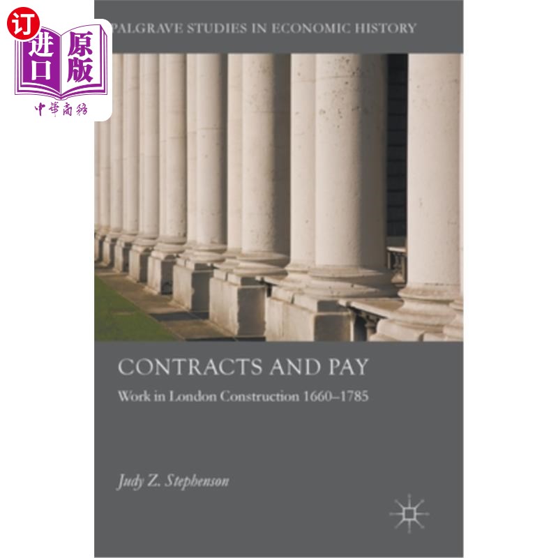 海外直订Contracts and Pay: Work in London Construction 1660-1785 合同和报酬:1660-1785年在伦敦建筑公司工作