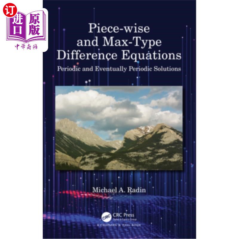 海外直订Piece-Wise and Max-Type Difference Equations: Periodic and Eventually Periodic S 分段和极大型差分方程:周期