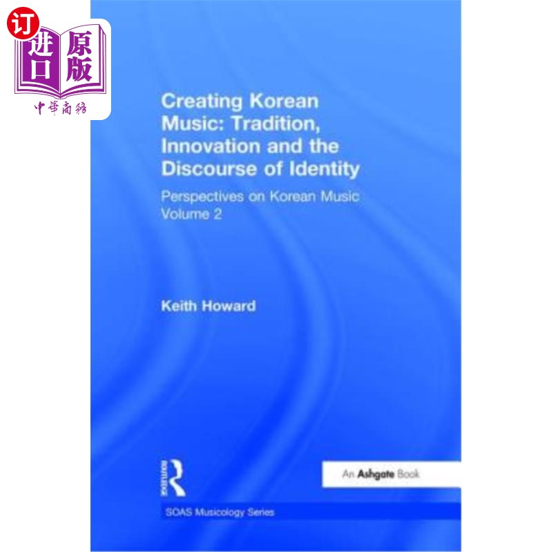 海外直订Perspectives on Korean Music: Volume 2: Creating Korean Music: Tradition, Innova 韩国音乐透视:第二卷:创造韩