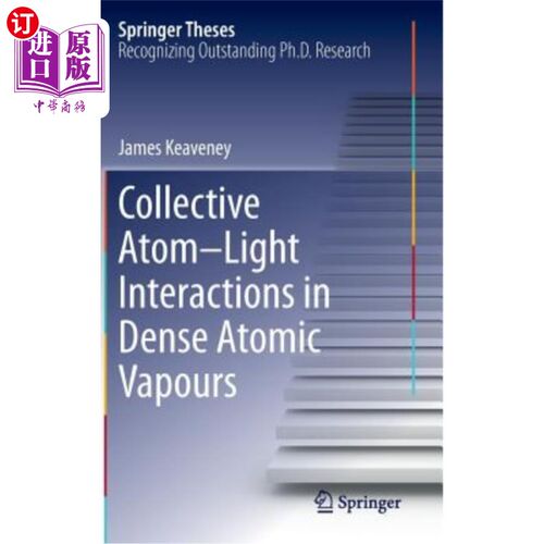 海外直订Collective Atom-Light Interactions in Dense Atomic Vapours 致密原子蒸汽中的集体原子-光相互作用