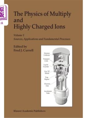 海外直订The Physics of Multiply and Highly Charged Ions: Volume 1: Sources, Applications 多重和高电荷离子的物理学:第1