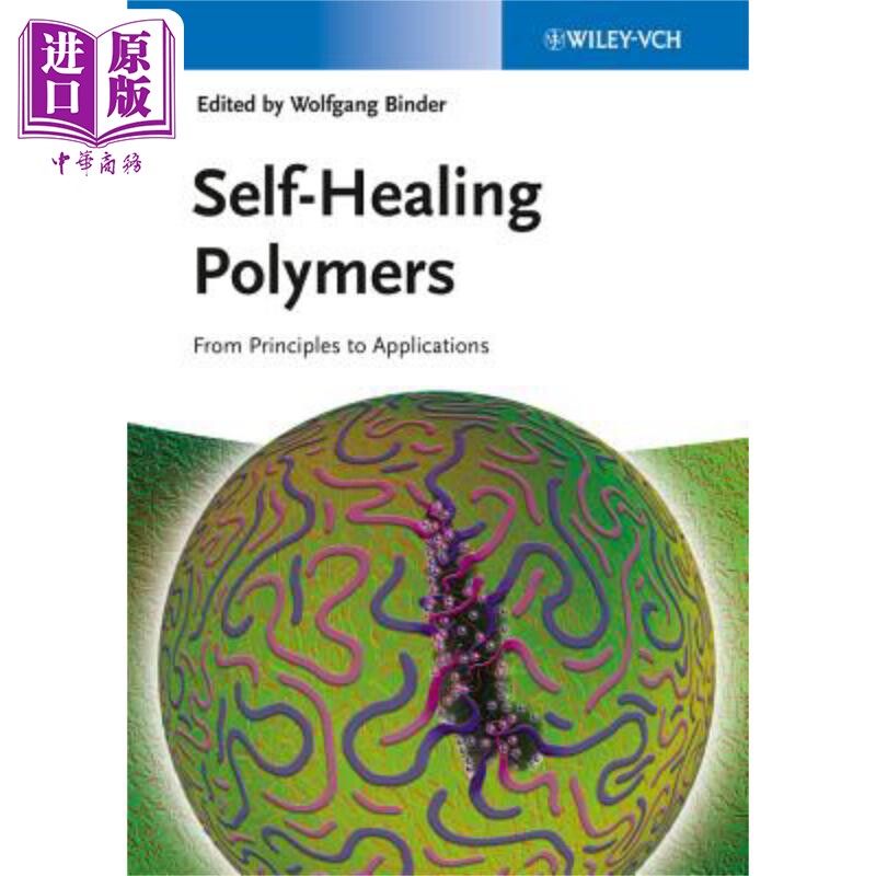 自我修复聚合物从原理到应用 Self Healing Polymers From Principles To Applications 英文原版 Wolfgang Binder【中商原版】