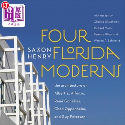 海外直订Four Florida Moderns: The Architecture of Alberto Alfonso, René González, Chad O 四个佛罗里达现代派：阿尔贝