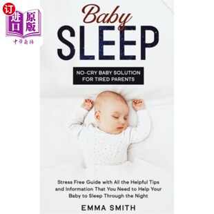 with Solution Baby 海外直订Baby Tired Guide All Free Cry Stress Parents 婴儿睡眠：不哭婴儿解决办法 for Sleep