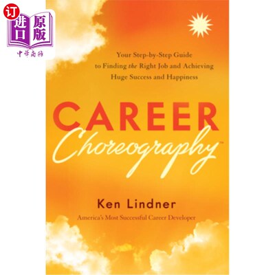 海外直订Career Choreography: Your Step-By-Step Guide to Finding the Right Job and Achiev 职业编舞:教你一步一步地找