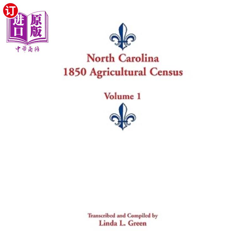 海外直订North Carolina 1850 Agricultural Census: Volume 1 北卡罗来纳州1850年农业普查：第一卷