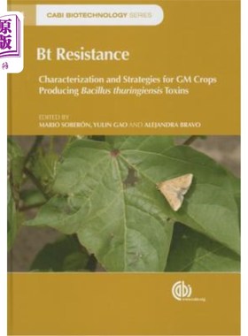 海外直订BT Resistance: Characterization and Strategies for GM Crops Expressing Bacillus  BT抗性:表达苏云金芽孢杆菌