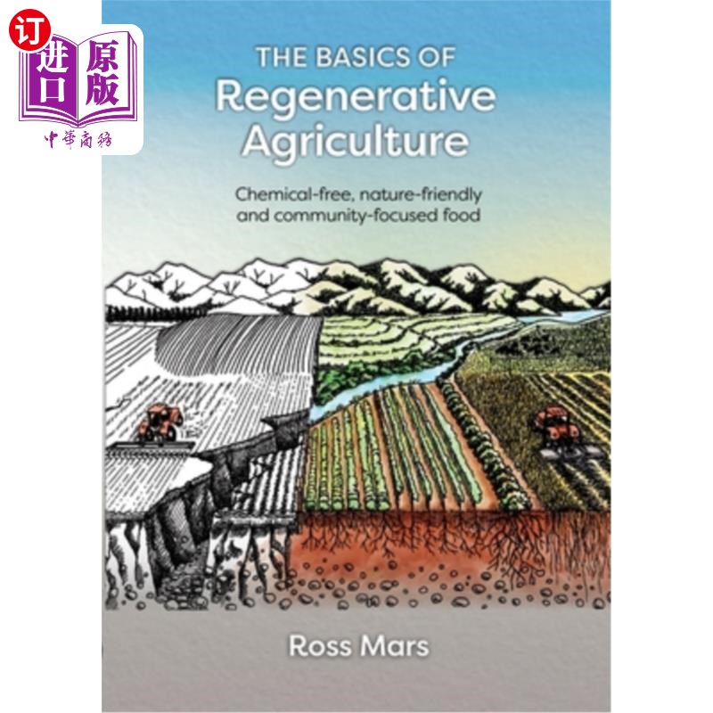 海外直订The Basics of Regenerative Agriculture: Chemical-Free, Nature-Friendly and Commu The Basics