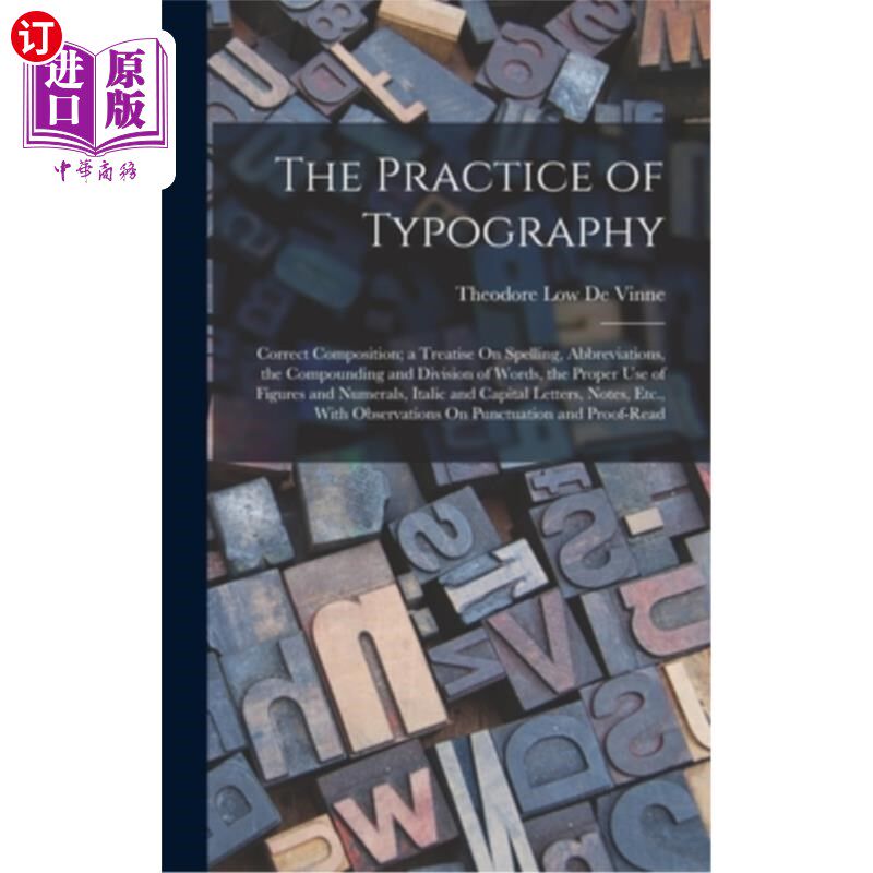 海外直订The Practice of Typography: Correct Composition; a Treatise On Spelling, Abbrevi 印刷术的实践:正确的排版关