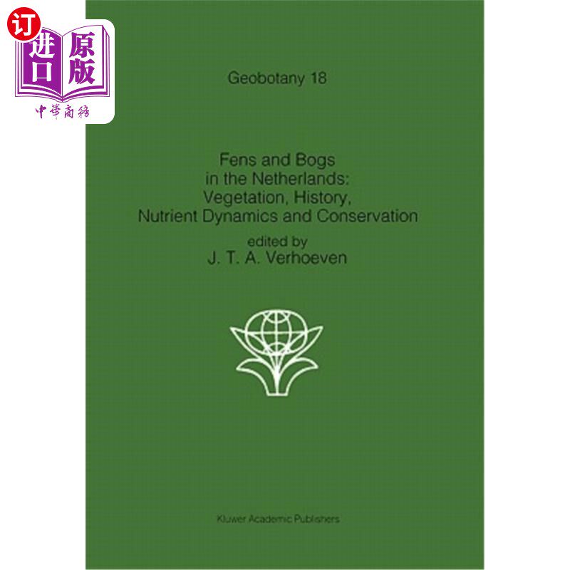 海外直订Fens and Bogs in the Netherlands: Vegetation, History, Nutrient Dynamics and Con 荷兰的沼泽和沼泽:植被，历