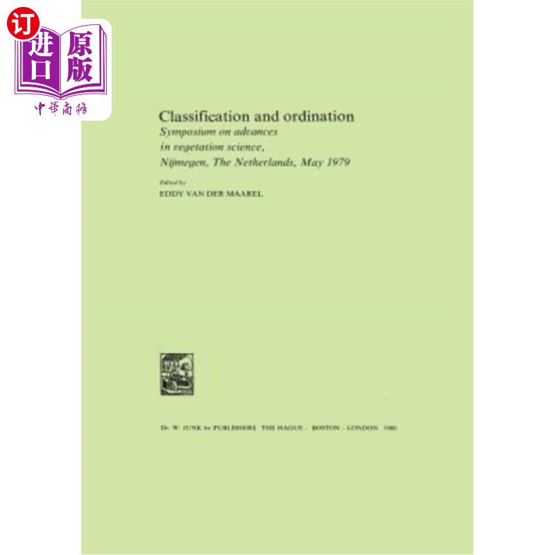 海外直订Classification and Ordination: Symposium on Advances in Vegetation Science, Nijm 分类和排序：植被科学进展研