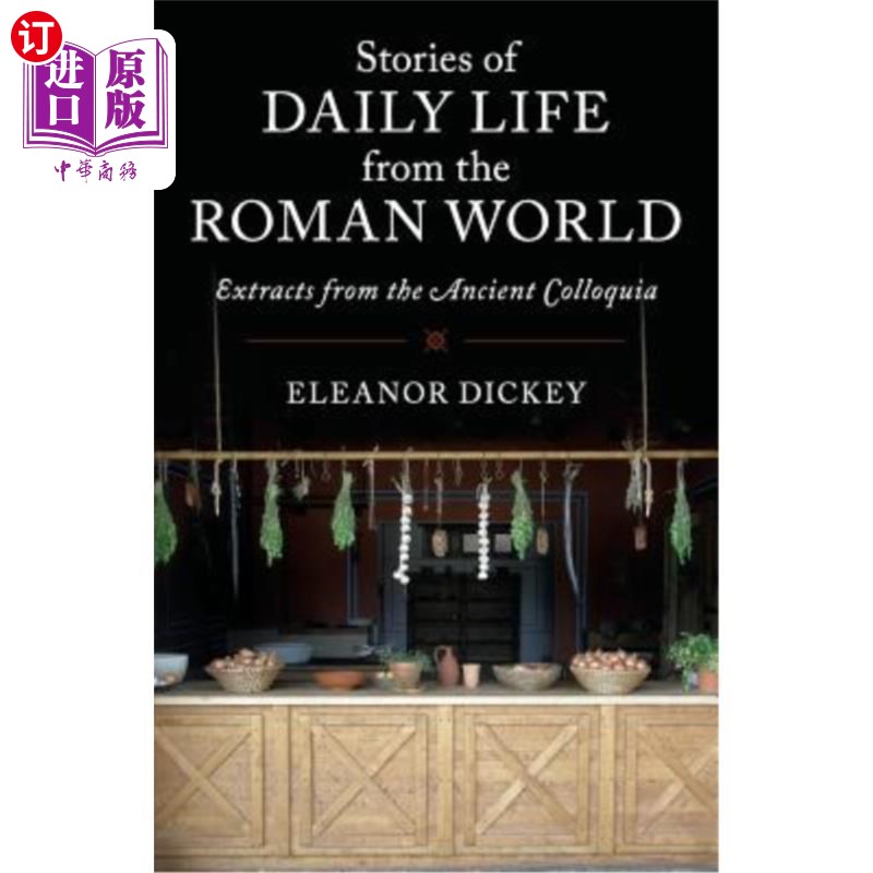 Stories of Daily Life from the Roman World: Extracts from the Ancient Colloquia 罗马世界的日常生活故事：古【中商原版】