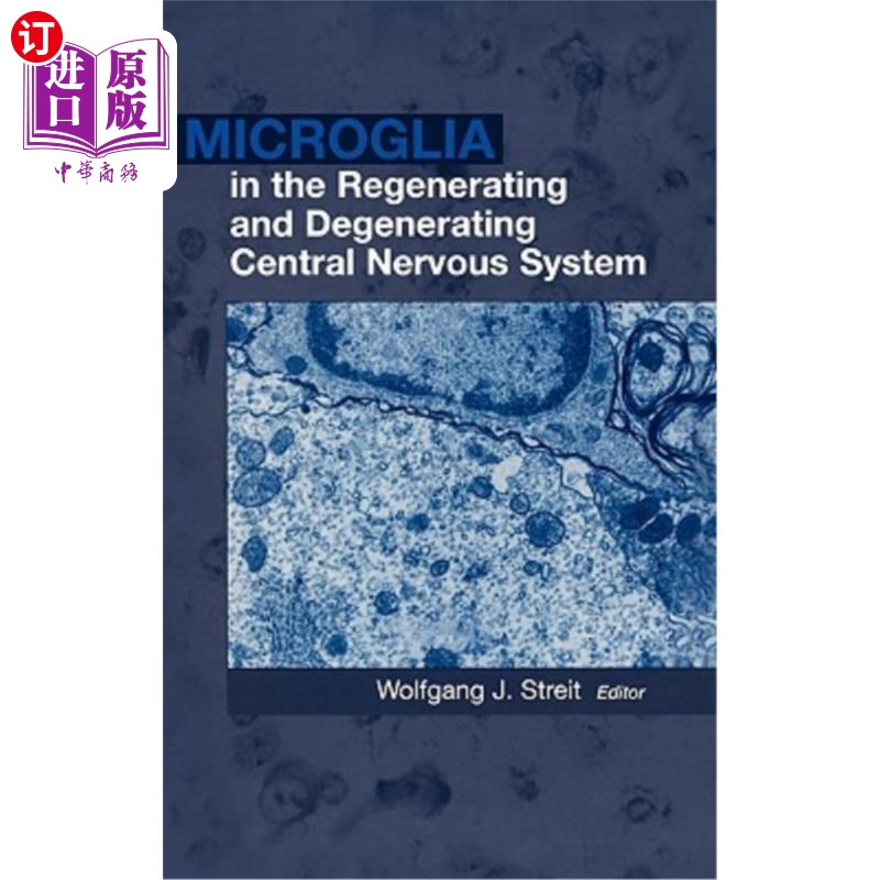 海外直订医药图书Microglia in the Regenerating and Degenerating Central Nervous System 再生和退化中枢神经系统中的小