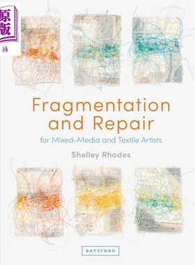 预售 Fragmentation and Repair 进口艺术 碎片和修复：纺织和混合媒体艺术【中商原版】