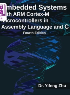 海外直订Embedded Systems with ARM Cortex-M Microcontrollers in Assembly Language and C:  用ARM Corte