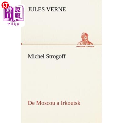 海外直订法语 Michel Strogoff De Moscou a Irkoutsk Michel Strogoff de Moscou a Irkoutsk公司
