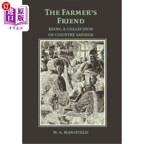 海外直订The Farmer's Friend; Or, Wise Saws and Modern Instances: Being a Collection of C 农夫的朋友；或者，聪明的锯