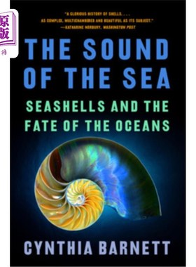海外直订The Sound of the Sea: Seashells and the Fate of the Oceans 《海之声:贝壳与海洋的命运》