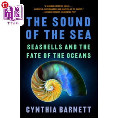 海外直订The Sound of the Sea: Seashells and the Fate of the Oceans 《海之声:贝壳与海洋的命运》