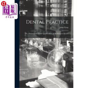 牙科實踐;或 Practice; the Qualifications Observations 海外直訂醫藥圖書Dental 關于外 Surgeon Dentist