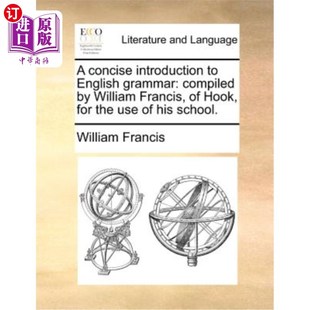 英语语法简介：由霍克大学 William Concise Introduction Francis Grammar English Hook 海外直订A Compiled