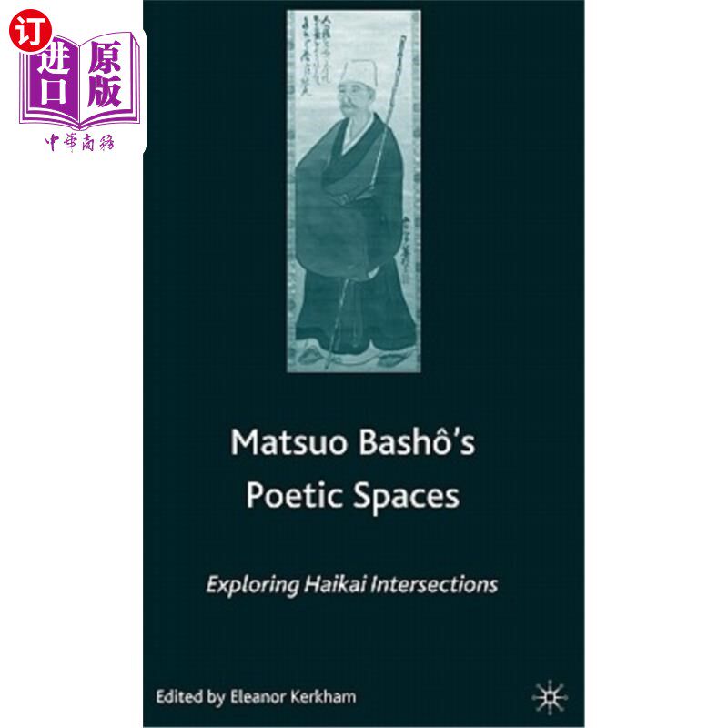 海外直订Matsuo Bash?'s Poetic Spaces: Exploring Haikai Intersections 松尾狂欢节？”S诗意空间：探索海开十字路口