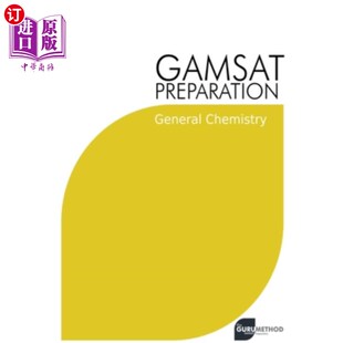 海外直订GAMSAT Preparation General Chemistry: Efficient Methods, Detailed Techniques, Pr 通用化学:有效的方法,详细