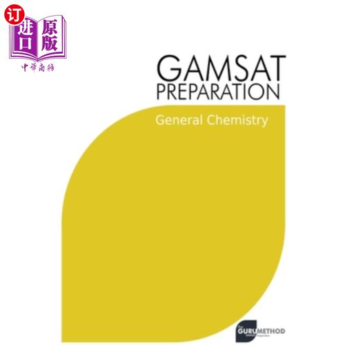 海外直订GAMSAT Preparation General Chemistry: Efficient Methods, Detailed Techniques, Pr 通用化学:有效的方法，详细