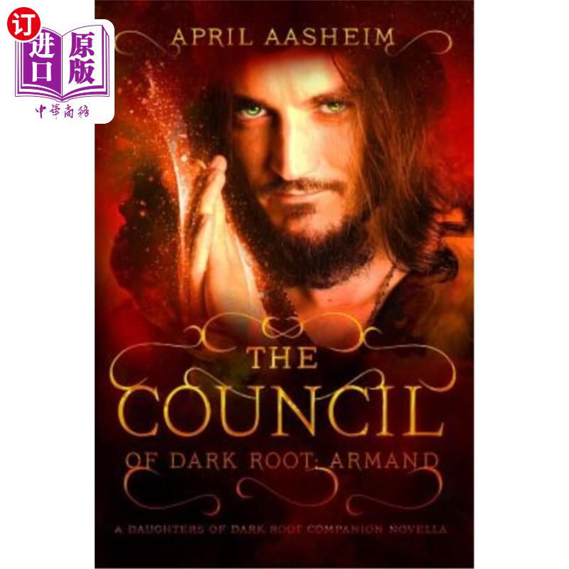 海外直订The Council of Dark Root: Armand: A Daughters of Dark Root Companion Novella 黑暗根议会:阿尔芒:黑暗根同伴