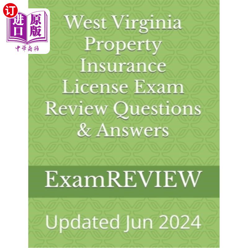 海外直订West Virginia Property Insurance License Exam Review Questions & Answers 西弗吉尼亚州财产保险执照考试复习问