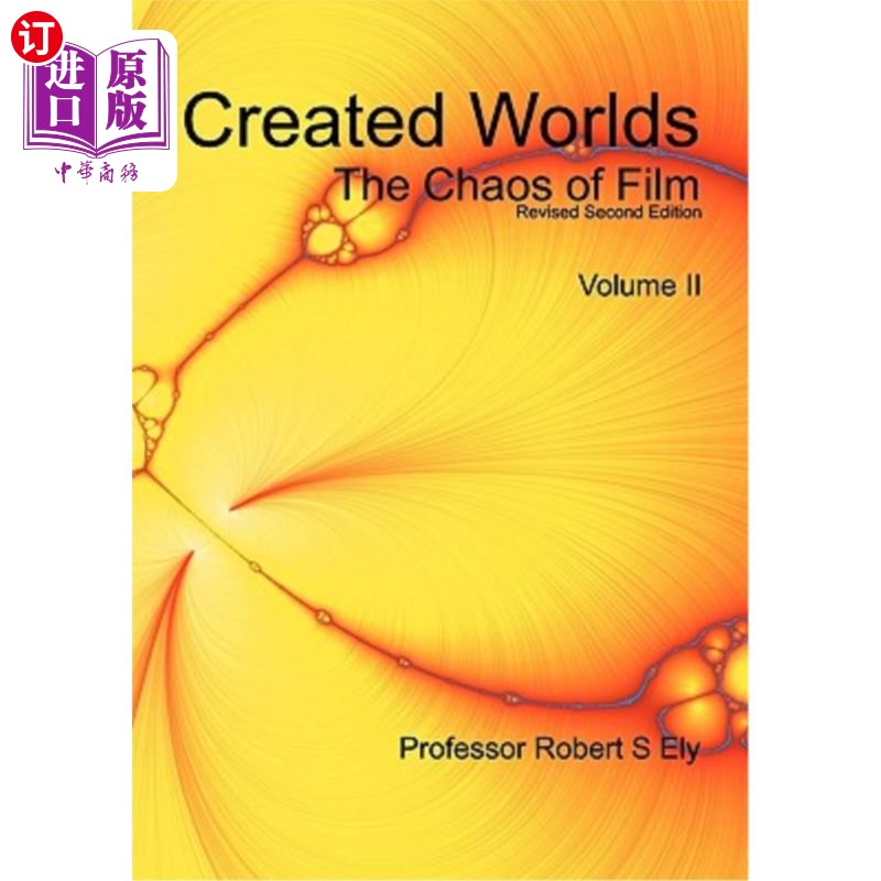 海外直订Created Worlds: Volume II: The Chaos of Film 创造的世界:第二卷:电影的混乱