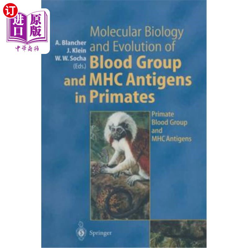 海外直订医药图书Molecular Biology and Evolution of Blood Group and Mhc Antigens in Primates 灵长类动物血型和Mhc抗原