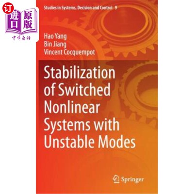 海外直订Stabilization of Switched Nonlinear Systems with Unstable Modes 模式不稳定的切换非线性系统的镇定