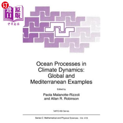海外直订Ocean Processes in Climate Dynamics: Global and Mediterranean Examples 气候动力学中的海洋过程:全球和地中海