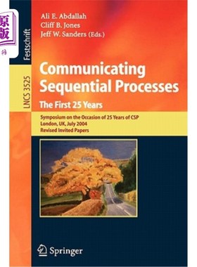 海外直订Communicating Sequential Processes. the First 25 Years: Symposium on the Occasio 通信顺序进程。2004年7月7