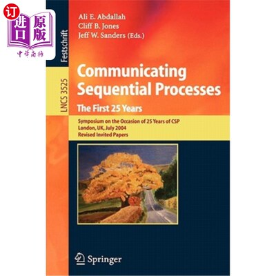 海外直订Communicating Sequential Processes. the First 25 Years: Symposium on the Occasio 通信顺序进程。2004年7月7