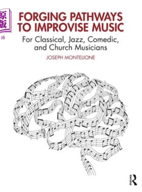 海外直订Forging Pathways to Improvise Music 锻造即兴音乐之路