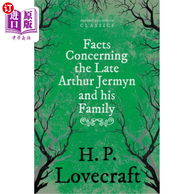海外直订Facts Concerning the Late Arthur Jermyn and His Family: With a Dedication by Geo 关于已故的亚瑟·杰米恩和他