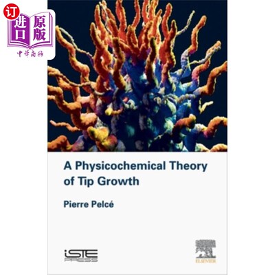 海外直订A Physicochemical Theory of Tip Growth 叶尖生长的物理化学理论