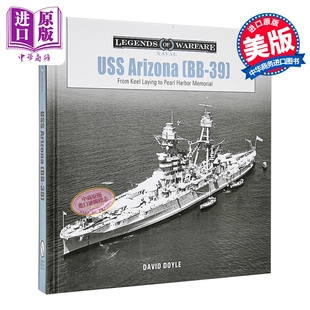 亚利桑那号战列舰从建造到珍珠港纪念馆 英文原版 USS Arizona BB39 Memorial David Doyle【中商原版】