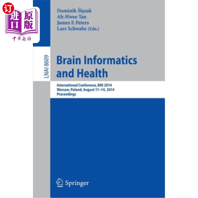 海外直订Brain Informatics and Health: International Conference, Bih 2014, Warsaw, Poland 脑信息学与健康：2014年波黑